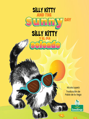 cover image of Silly Kitty y el día soleado (Silly Kitty and the Sunny Day) Bilingual